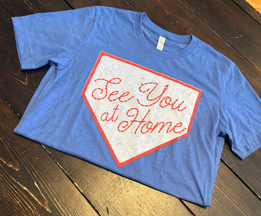 See you at Home Tee